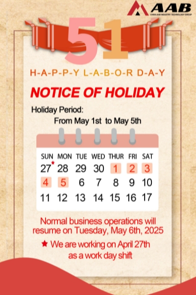 China AAB industry technology group will have Labor Holiday from 1st ~5th May.